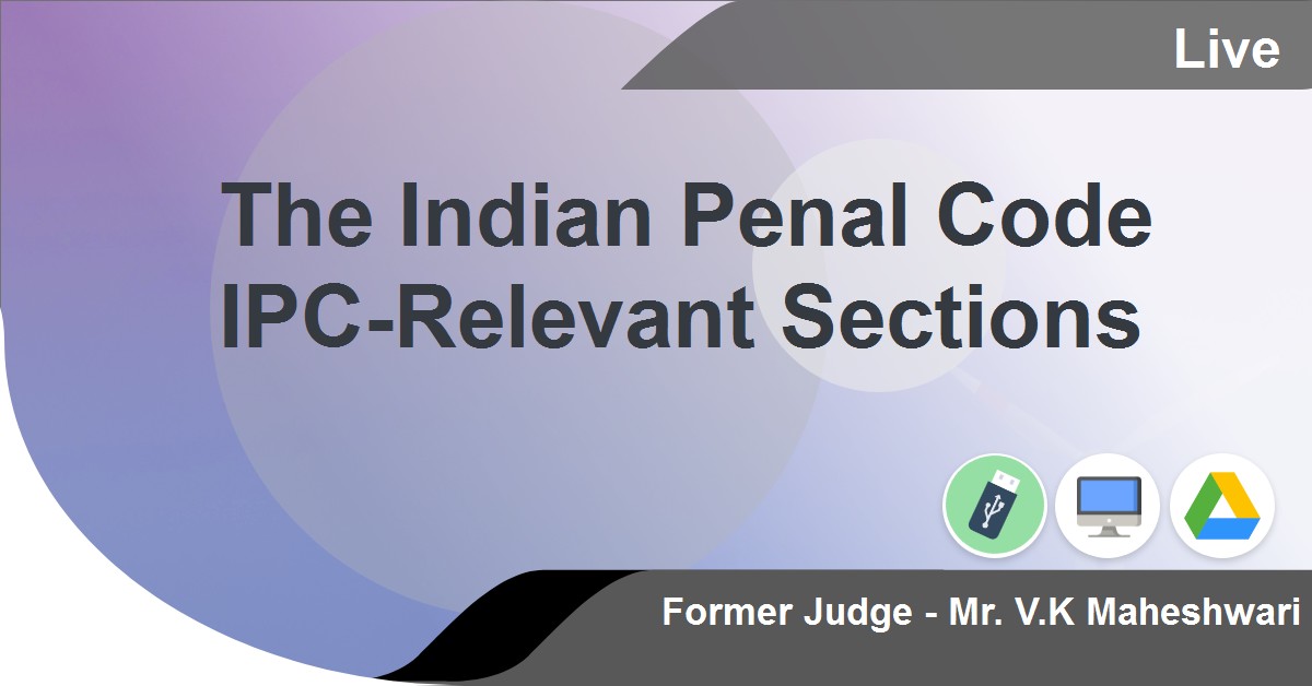 The Indian Penal Code IPC-Relevant Sections